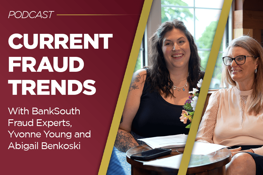 BankSouth Fraudcast Episode 4. Current Fraud Trends in Georgia.